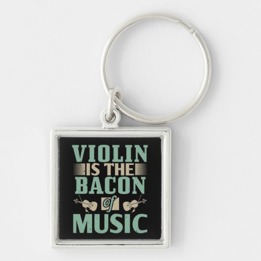 Violin - Violin is de bacon van de muziek Sleutelhanger (Voorkant)