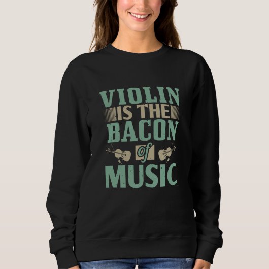 Violin - Violin is de bacon van de muziek Trui (Voorkant)
