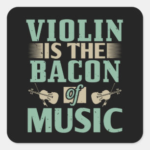 Violin - Violin is de bacon van de muziek Vierkante Sticker