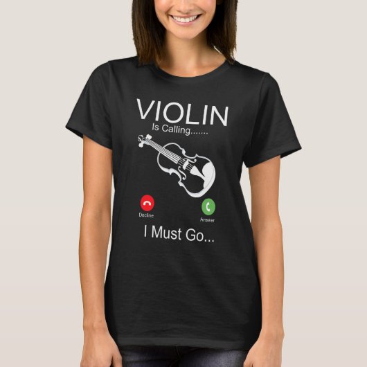 Violin Violinist Phone Display Violin Is Calling I T-shirt (Voorkant)