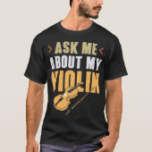 Violin Violinist Vraag me naar mijn gewelddadige r T-shirt (Voorkant)