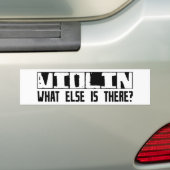 Violin wat er nog meer is? bumpersticker (Op auto)