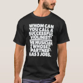 Violinist Hilarious Fiddler Fiddle   Violin T-shirt (Voorkant)