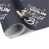 Violinist Quote zonder viool leven zou plat zijn Cadeaupapier (Rol Hoek)
