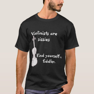 Violinisten zijn Sissies T-shirt