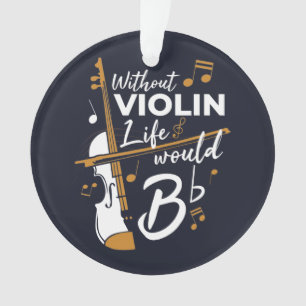 Violiste Holiday Zonder Viool Is Het Leven B-molli Ornament