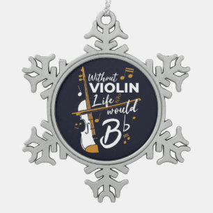 Violiste Holiday Zonder Viool Is Het Leven B-molli Tin Sneeuwvlok Ornament