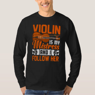 Viool is mijn meesteres violiste muziekspeler Grap T-shirt