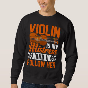 Viool is mijn meesteres violiste muziekspeler Grap Trui
