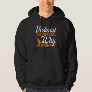 Viool Violist Violist Legt Uit Waarom Ik Gelijk He Hoodie