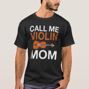 Vioolmuzikant noem me Viool Moeder T-shirt