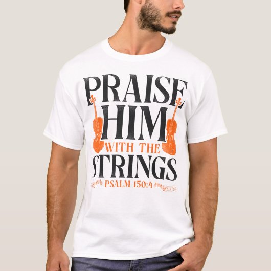 Vioolspeler looft hem met de strijkers Psalm T-shirt (Voorkant)