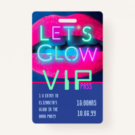 VIP Pas Glow In The Dark Feest UNIEK UITNODIGINGS  Badge