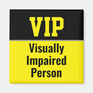 VIP Visually Impaired Person Magneet