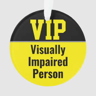 VIP Visually Impaired Person Ornament
