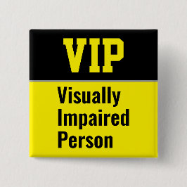 VIP Visually Impaired Person Vierkante Button 5,1 Cm