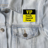 VIP Visueel beperkte persoon Vierkante Button 5,1 Cm (In situ)