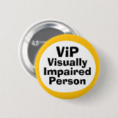 VIP Visueel Gehandicapte Persoon Ronde Button 5,7 Cm (Voorkant /achterkant)
