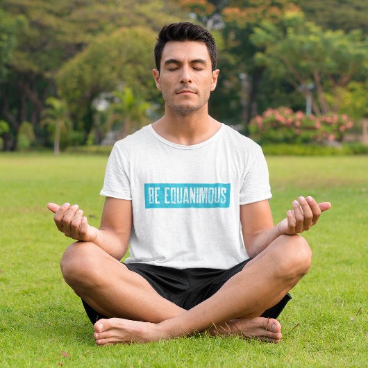 Vipassana Meditatie Wees gelijkmoedig Zen T-shirt