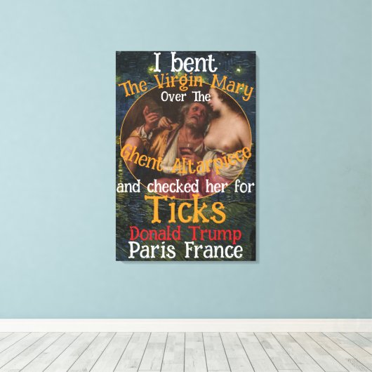Virgin Mary Donald TRUMP Ticks Parasites Canvas Afdruk (Insitu (Houten vloer))