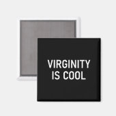 Virginiteit is cool, grappig, grappen, sarcastisch magneet (Voorkant / Achterkant)