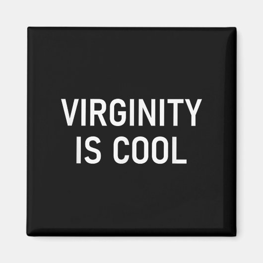 Virginiteit is cool, grappig, grappen, sarcastisch magneet (Voorkant)