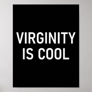 Virginiteit is cool, grappig, grappen, sarcastisch poster