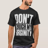 Virginity Funny Virgin Girls blijven achter mememe T-shirt (Voorkant)