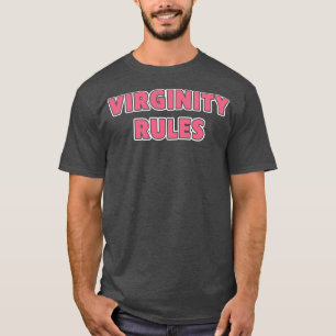 Virginity Rules Virgin T-shirt