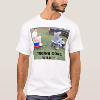 VIRGINS GOND WILD!! T-SHIRT