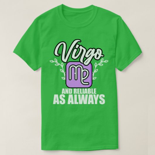 Virgo en betrouwbaar zoals altijd t-shirt (Design voorkant)