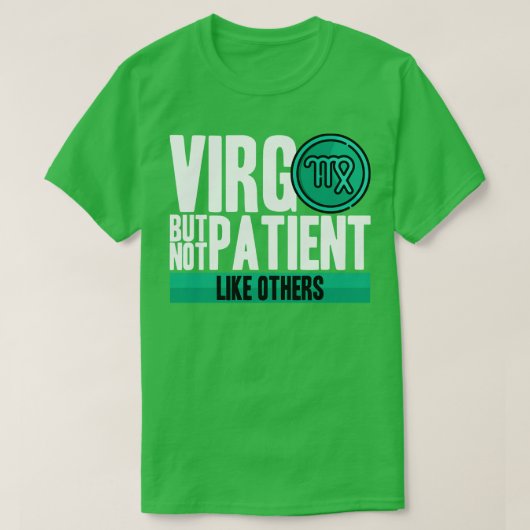 Virgo, maar niet patiënten zoals anderen t-shirt (Design voorkant)