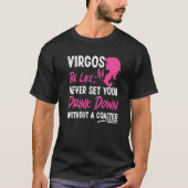 Virgo Zodiac Never Set Your Drink Down Without A C T-shirt (Voorkant)