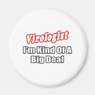 Viroloog...big deal magneet