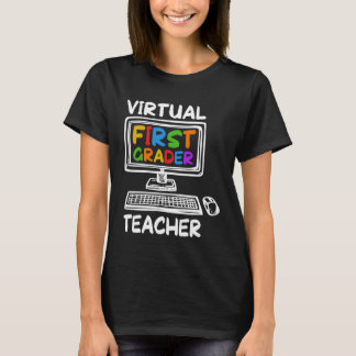 Virtual 1st Grade Teacher Distance Learning Back t T-shirt