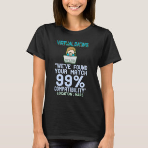 Virtual Dating Compatibility Location Mars Present T-shirt