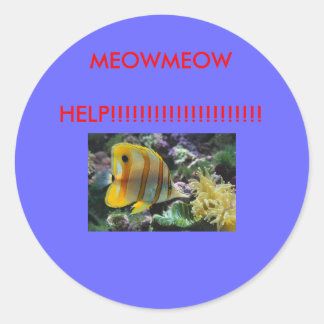 Vis,      MEOWMEOWHELP!!!!!!!!!!!!!!!!!!!!!!!!!!!! Ronde Sticker