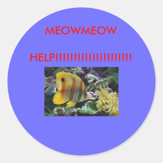 Vis, MEOWMEOWHELP!!!!!!!!!!!!!!!!!!!!!!!!!!!! Ronde Sticker (Voorkant)