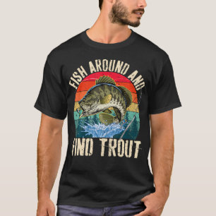 Vis Rondzwemmen En Vind Forel Grappig Vissen Visse T-shirt