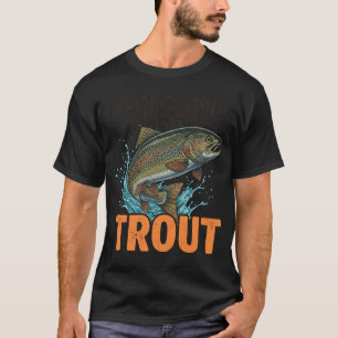 Vis rondzwemmen en vind forel – Grappige visgrappe T-shirt