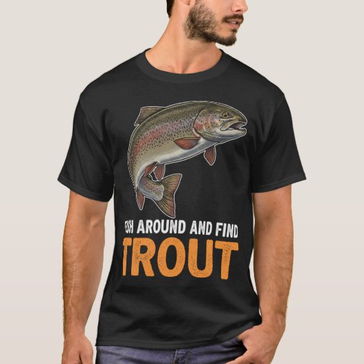 Vis rondzwemmen en vind forel – Grappige visgrappe T-shirt (Voorkant)