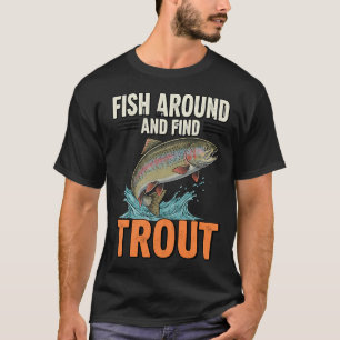 Vis rondzwemmen en vind forel – Grappige visgrappe T-shirt