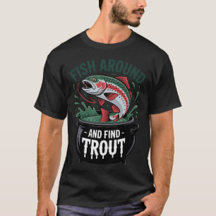 Vis rondzwemmen en vind forel vissen visser 1 t-shirt