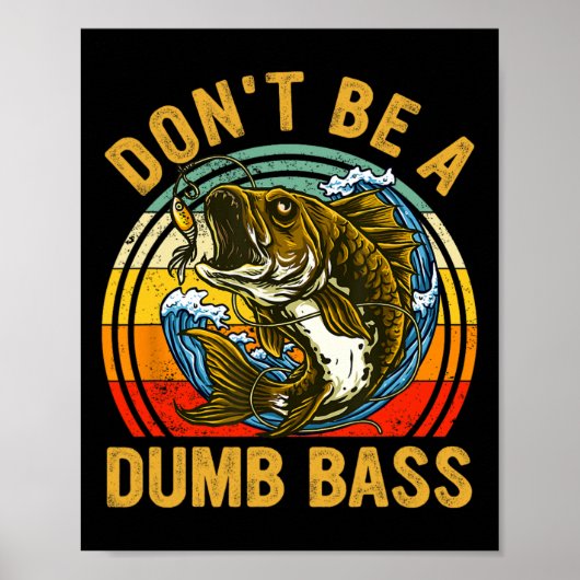 Vis shirt Wees geen domme B Funny Dad Poster (Voorkant)