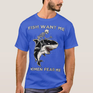 Vis wil dat vrouwen bang zijn voor grappige skelet t-shirt