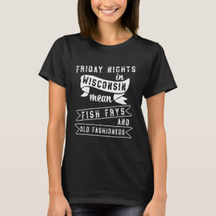 VisFrituren Vrijdag Oude Mode Wisconsin Eten Vis T-shirt