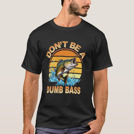 Visgrappen T-shirt Wees Niet Dom Baars Vis Grappig (Voorkant)