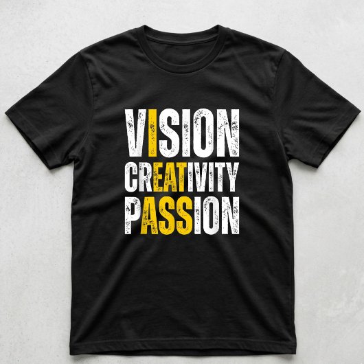 Visie Creativiteit Passie Grappige Meme Mannenhumo T-shirt