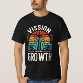 Visie inspireert groei t-shirt