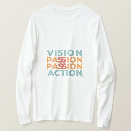 Visie, passie, actie t-shirt (Design voorkant)